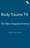 Jason Jacobs - Body Trauma TV, Inbunden
