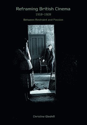 bokomslag Reframing British Cinema 1918-1928: Between Restraint and Passion