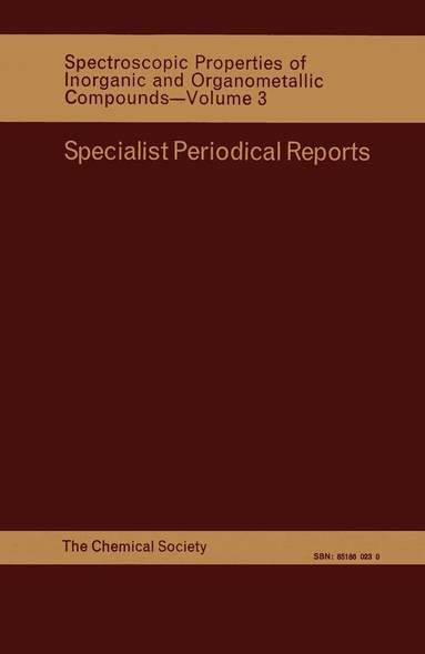 N N Greenwood - Spectroscopic Properties of Inorganic and Organometallic Compounds, Inbunden