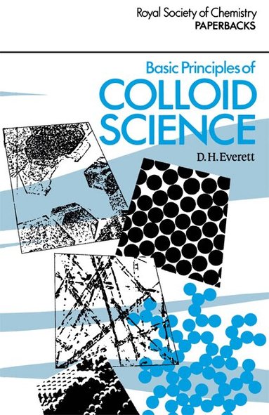 Douglas H Everett - Basic Principles of Colloid Science, Häftad