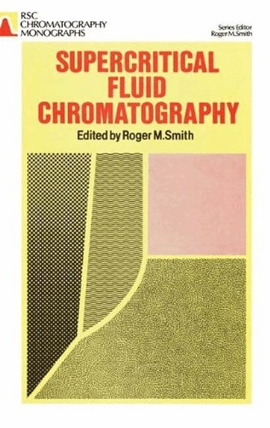 Roger M Smith - Supercritical Fluid Chromatography, Inbunden