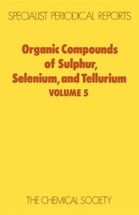 bokomslag Organic Compounds of Sulphur, Selenium, and Tellurium