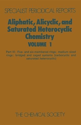 bokomslag Aliphatic, Alicyclic and Saturated Heterocyclic Chemistry