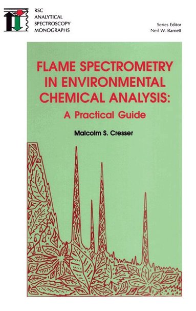Malcolm S Cresser - Flame Spectrometry in Environmental Chemical Analysis, Inbunden