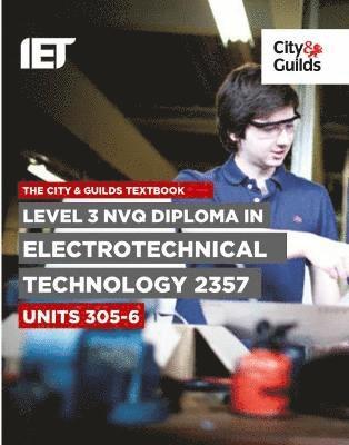 Level 3 Nvq Diploma in Electrotechnical Technology: C&g 2357, Units 305-306