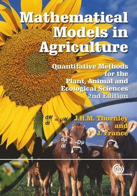 John Thornley, James France - Mathematical Models in Agriculture, Inbunden