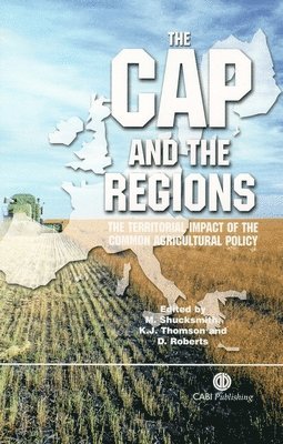Mark Shucksmith, Kenneth Thomson, Mark Shucksmith, Kenneth Thomson, Deborah Roberts - CAP and the Regions, Inbunden