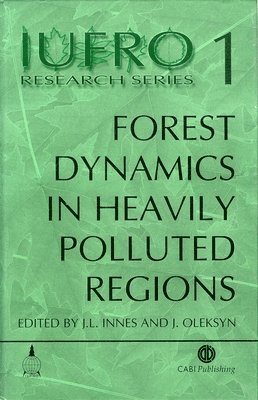 John L. Innes, J. Oleksyn, John Innes, J. Oleksyn - Forest Dynamics in Heavily Polluted Regions, Inbunden