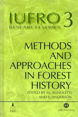 Mauro Agnoletti, Steven Anderson, Mauro Agnoletti, Steven Anderson - Methods and Approaches in Forest History, Inbunden