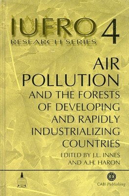 John L. Innes, Abu H. Haron, John Innes, Abu Haron - Air Pollution and the Forests of Developing and Rapidly Industrialising Countries, Inbunden