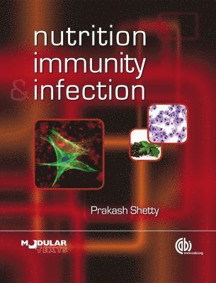Prakash S. Shetty - Nutrition, Immunity and Infection, Häftad