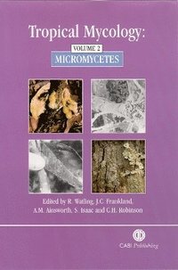 bokomslag Tropical Mycology: Volume 2, Micromycetes