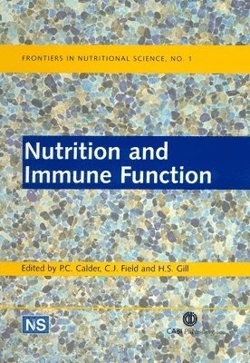 Philip C. Calder, Catherine J. Field, Philip Calder, Catherine Field, Harsharnjit Gill - Nutrition and Immune Function, Inbunden