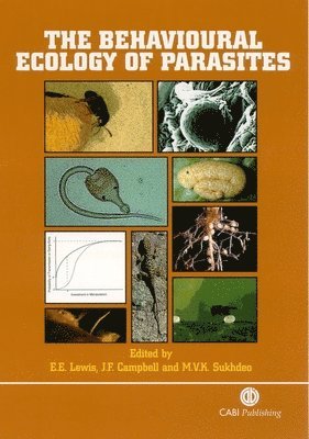 Edwin E. Lewis, James F. Campbell, Edwin Lewis, James Campbell, Michael Sukhdeo - Behavioural Ecology of Parasites, Inbunden