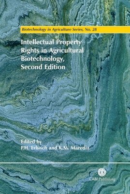 Frederic H. Erbisch, Karim M. Maredia, Frederic H. Erbisch, Karim Maredia, Frederic H Erbisch - Intellectual Property Rights in Agricultural Biotechnology, Inbunden