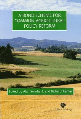 Alan Swinbank, Richard Tranter, Alan Swinbank, Richard Tranter - Bond Scheme for Common Agricultural Policy Reform, Inbunden