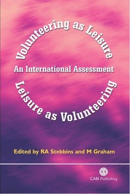 Robert Stebbins, Margaret Graham - Volunteering as Leisure/Leisure as Volunteering, Inbunden