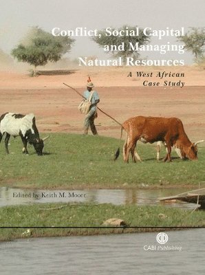 Keith M. Moore, Keith Moore - Conflict, Social Capital and Managing Natural Resources, Inbunden