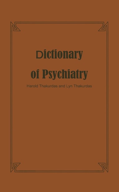 Harold Thakurdas, Lyn Thakurdas - Dictionary of Psychiatry, Häftad