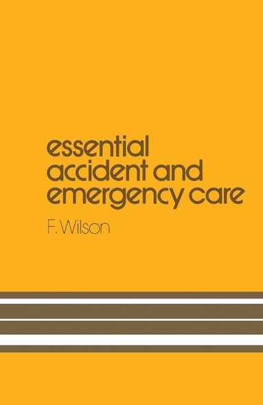 bokomslag Essential Accident and Emergency Care