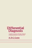 bokomslag Differential Diagnosis: A Guide to Symptoms and Signs of Common Diseases and Disorders, Presented in Systematic Form