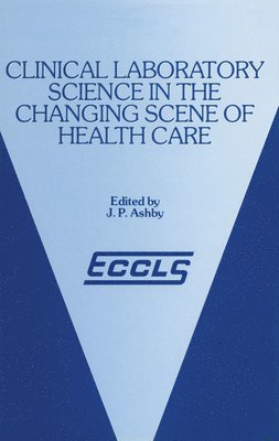 Clinical Laboratory Science in the Changing Scene of Health Care 1