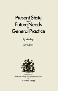 bokomslag Present State and Future Needs in General Practice