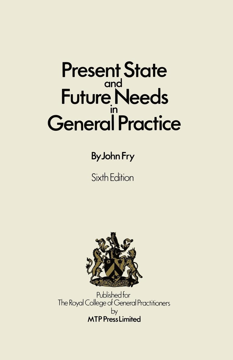 Present State and Future Needs in General Practice 1
