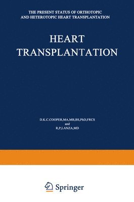 bokomslag Heart Transplantation: The Present Status of Orthotopic and Heterotopic Heart Transplantation