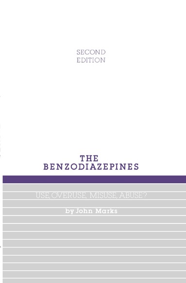 J. Marks - Benzodiazepines, Use, Overuse, Misuse and Abuse, Inbunden