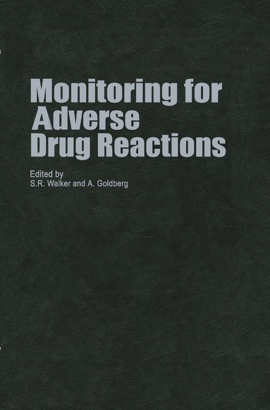 S.R. Walker, Abraham Goldberg - Monitoring for Adverse Drug Reactions, Inbunden