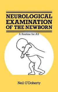 bokomslag The Neurological Examination of the Newborn