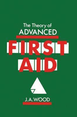 bokomslag The Theory of Advanced First Aid