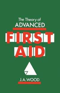 bokomslag The Theory of Advanced First Aid