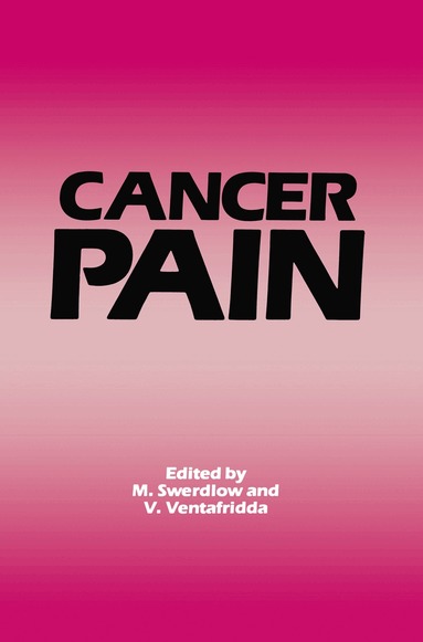 M. Swerdlow, V. Ventafridda - Cancer Pain, Häftad