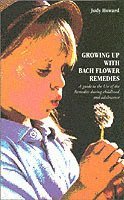 bokomslag Growing Up With Bach Flower Remedies