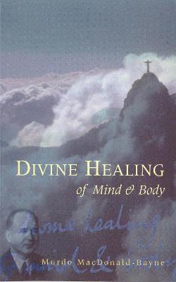 Divine Healing Of Mind & Body 1