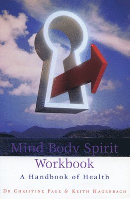 Christine R. Page, Keith Hagenbach, Page - Mind Body Spirit Workbook: A Handbook of Health, Häftad