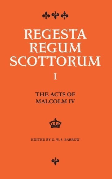 G W S Barrow, University of Edinburgh) Barrow, G W S (Professor Emeritus, G. W. S. Barrow - Acts of Malcolm IV (1153-1165), Inbunden