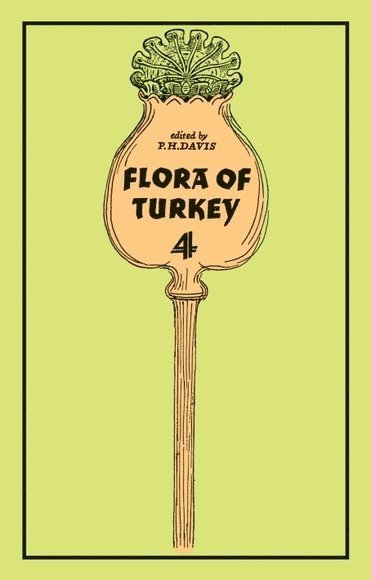 Peter Davis - Flora of Turkey, Volume 4, Inbunden