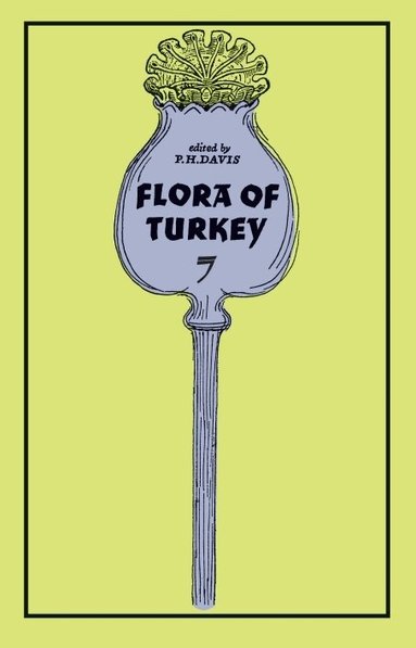 Peter Davis - Flora of Turkey, Volume 7, Inbunden