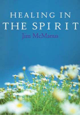 Jim McManus CssR - Healing in the Spirit, Häftad