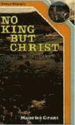 bokomslag No King But Christ