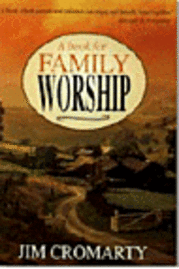 bokomslag A Book for Family Worship