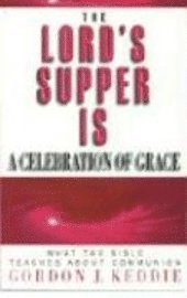 bokomslag The Lord's Supper is a Celebration of Grace