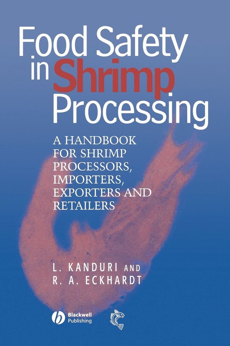 Laxman Kanduri, Ronald A. Eckhardt, Kanduri, Eckhardt, Ronald A Eckhardt - Food Safety in Shrimp Processing, Inbunden