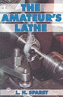 Lawrence H. Sparey - Amateur's Lathe, Häftad