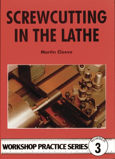 Martin Cleeve - Screwcutting in the Lathe, Häftad