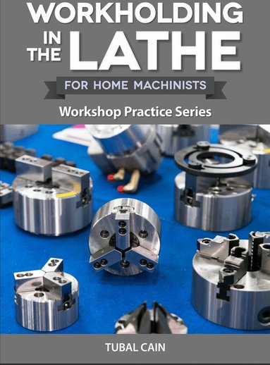 Tubal Cain - Workholding in the Lathe, Häftad