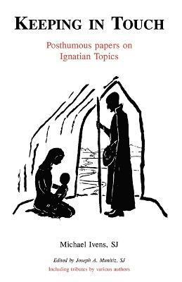Michael Ivens, Sj Michael Ivens, Joseph A. Munitiz, Sj Joseph a. Munitiz - Keeping in Touch, Häftad